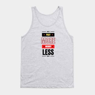 Pray More Worry Less | Christian Saying Tank Top